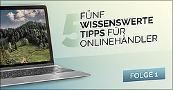 5 Tipps für Onlinehändler